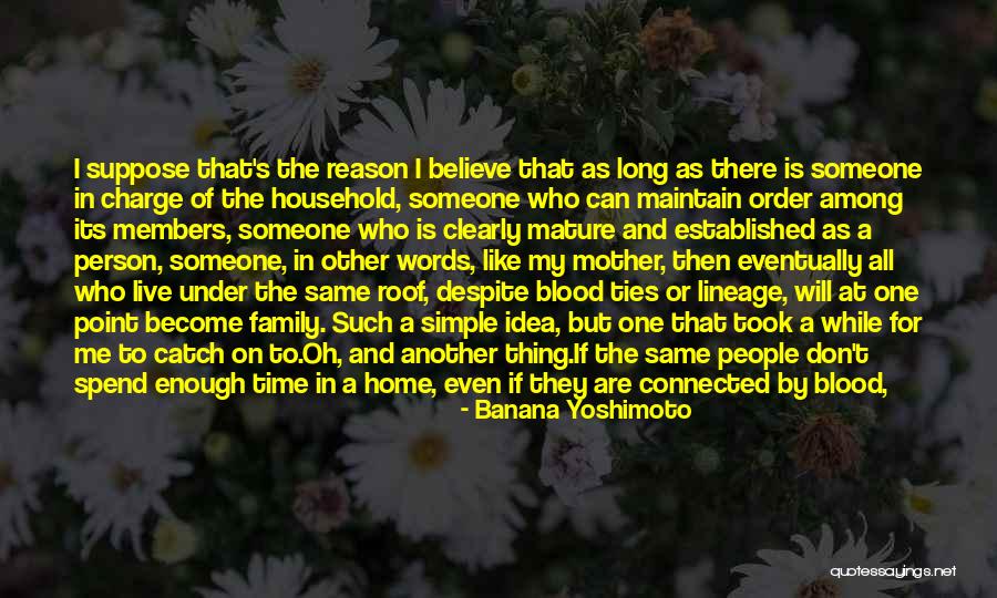 Family Blood Ties Quotes By Banana Yoshimoto Family Blood Ties Quotes By Banana Yoshimoto