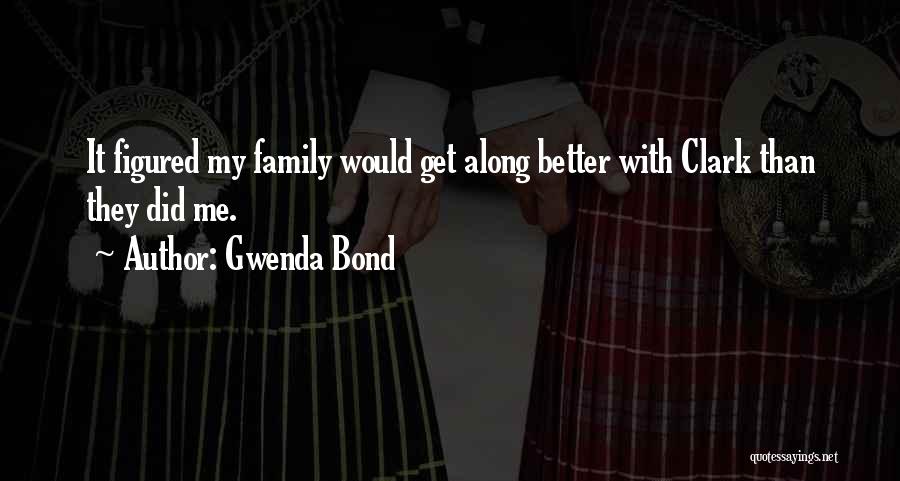 Family Bond And Love Quotes By Gwenda Bond