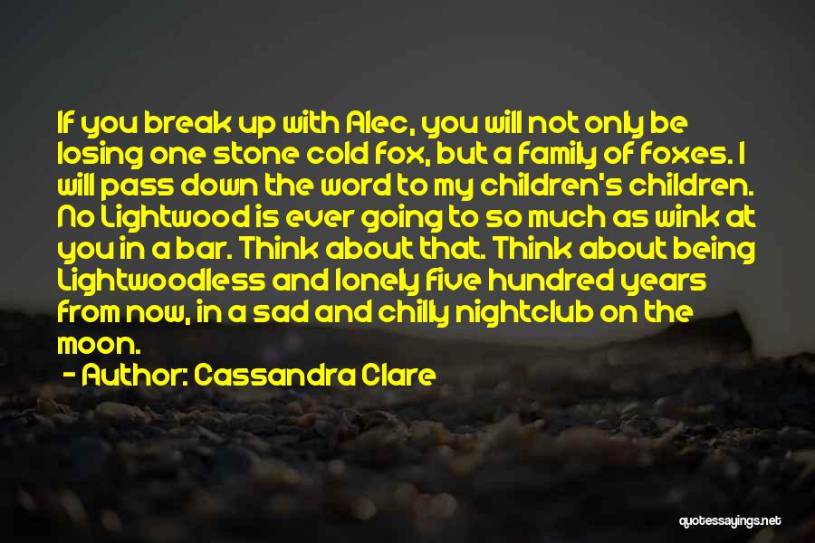 Family Break Up Quotes By Cassandra Clare