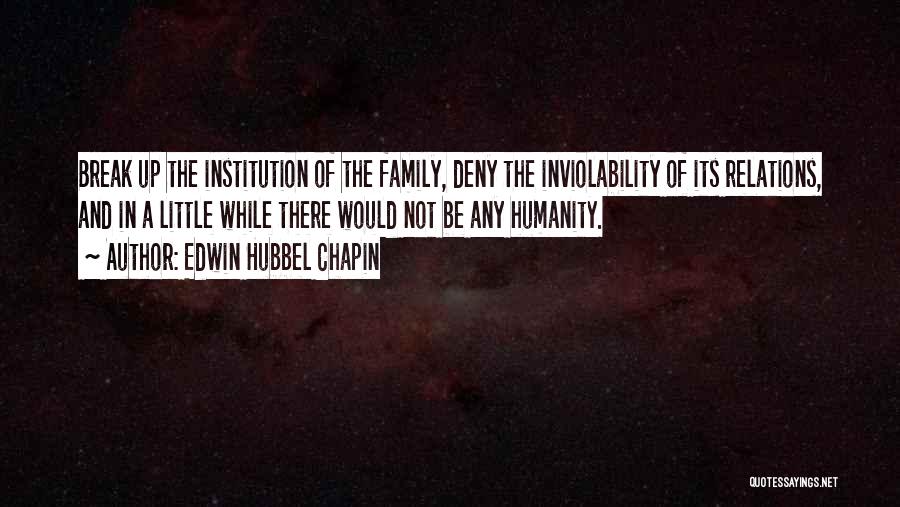 Family Break Up Quotes By Edwin Hubbel Chapin