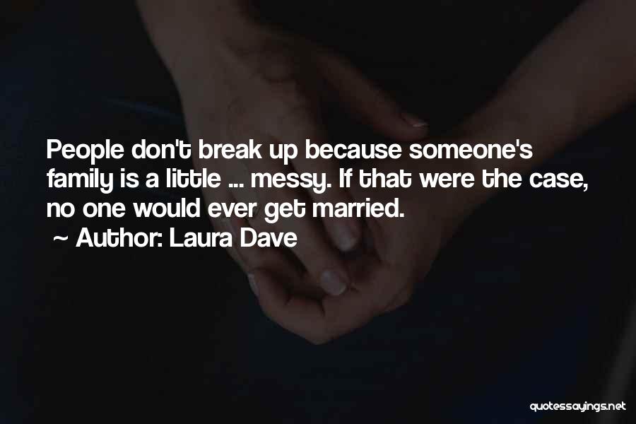 Family Break Up Quotes By Laura Dave