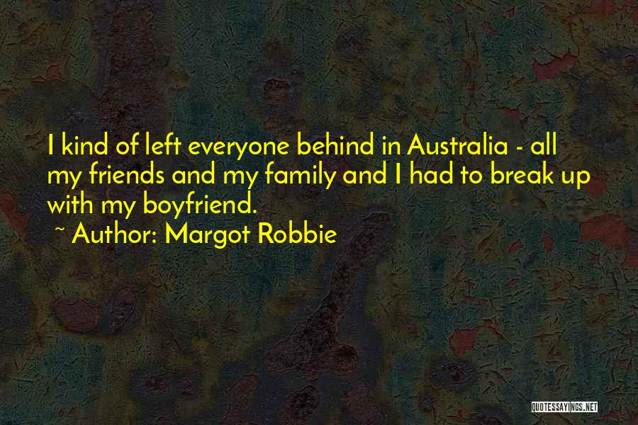 Family Break Up Quotes By Margot Robbie