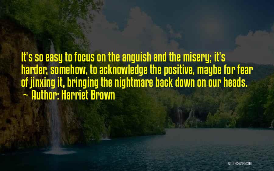 Family Bringing You Down Quotes By Harriet Brown