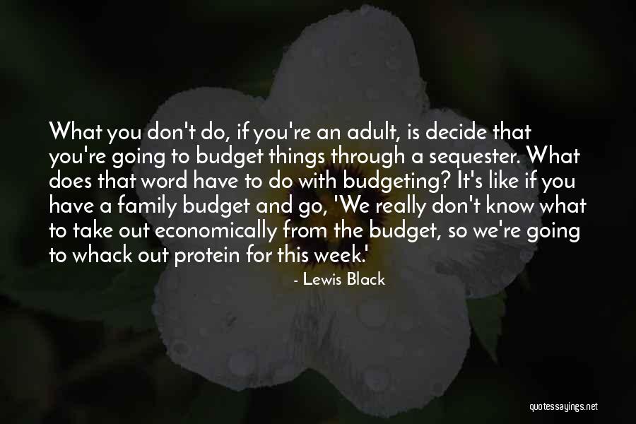 Family Budget Quotes By Lewis Black