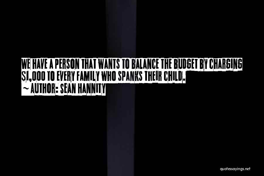 Family Budget Quotes By Sean Hannity