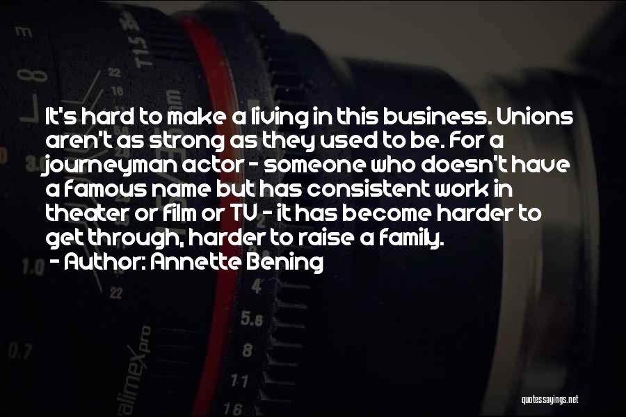 Family Business Famous Quotes By Annette Bening