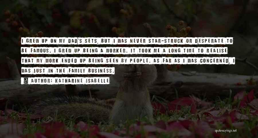 Family Business Famous Quotes By Katharine Isabelle