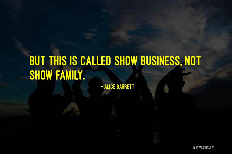 Family Business Quotes By Alice Barrett Family Business Quotes By Alice Barrett