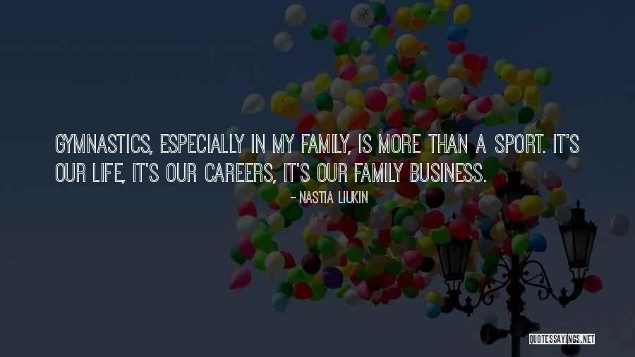 Family Business Quotes By Nastia Liukin Family Business Quotes By Nastia Liukin