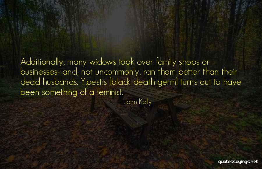 Family Businesses Quotes By John Kelly