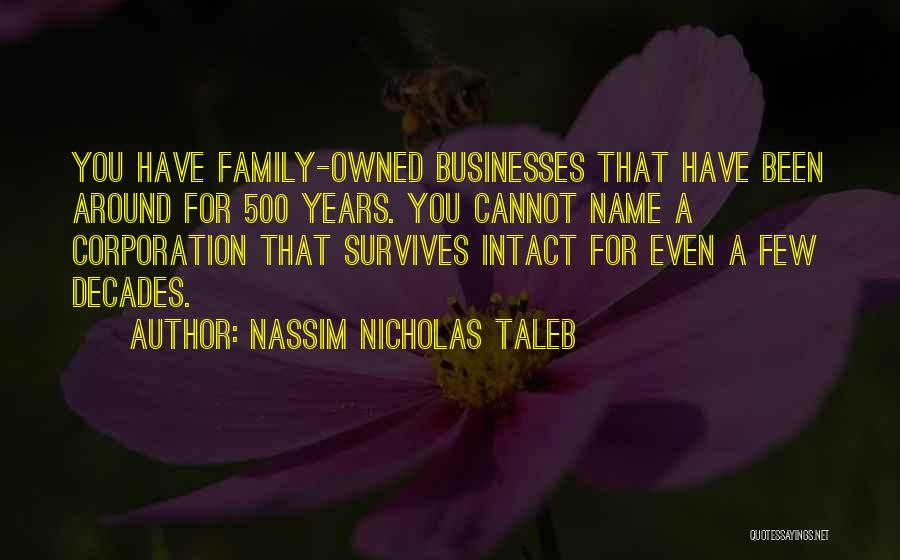 Family Businesses Quotes By Nassim Nicholas Taleb