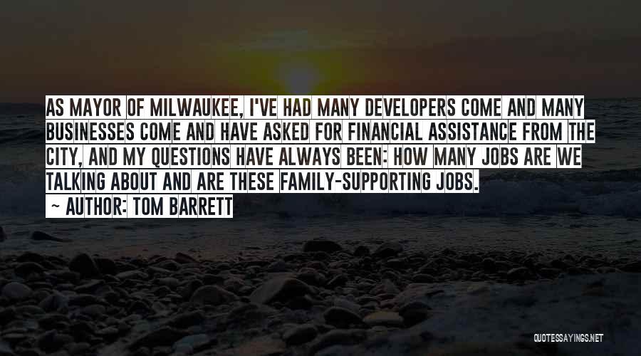 Family Businesses Quotes By Tom Barrett Family Businesses Quotes By Tom Barrett