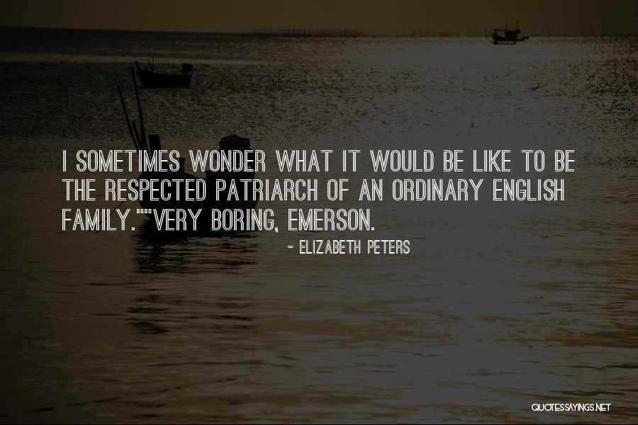 Family By Emerson Quotes By Elizabeth Peters Family By Emerson Quotes By Elizabeth Peters