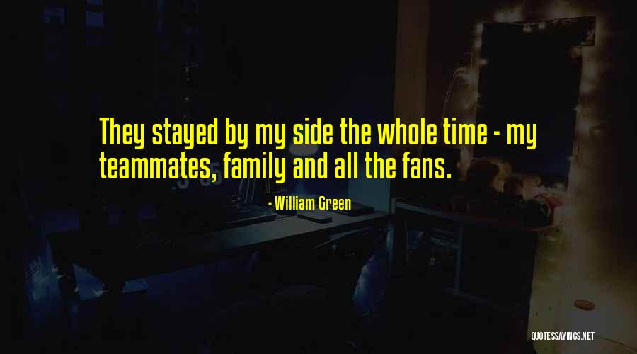 Family By Your Side Quotes By William Green