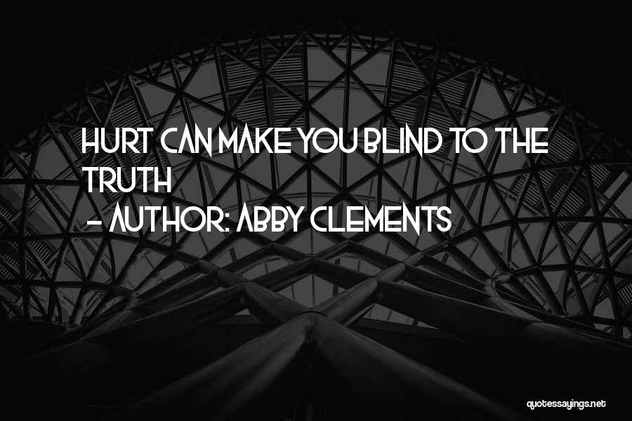 Family Can Hurt You Quotes By Abby Clements