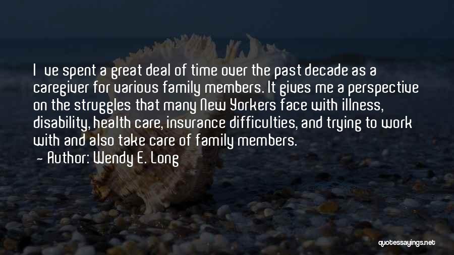 Family Caregiver Quotes By Wendy E. Long