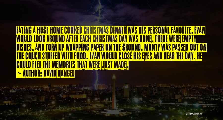 Family Christmas Dinner Quotes By David Rangel