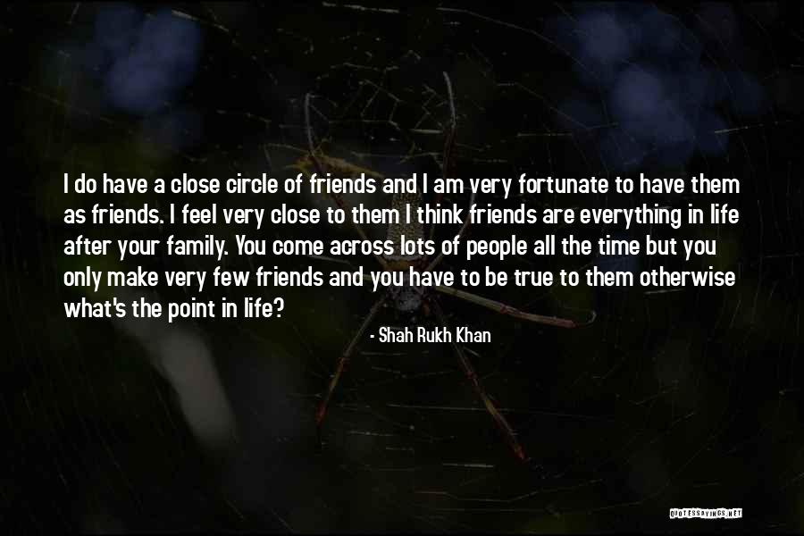 Family Circle Of Life Quotes By Shah Rukh Khan Family Circle Of Life Quotes By Shah Rukh Khan