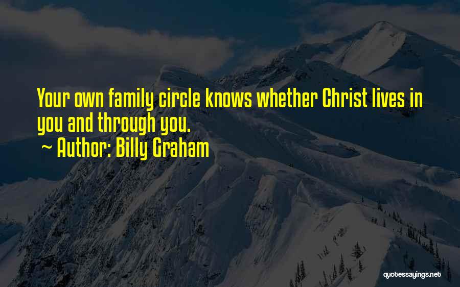 Family Circle Quotes By Billy Graham