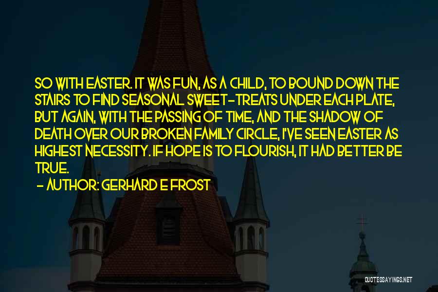 Family Circle Quotes By Gerhard E Frost