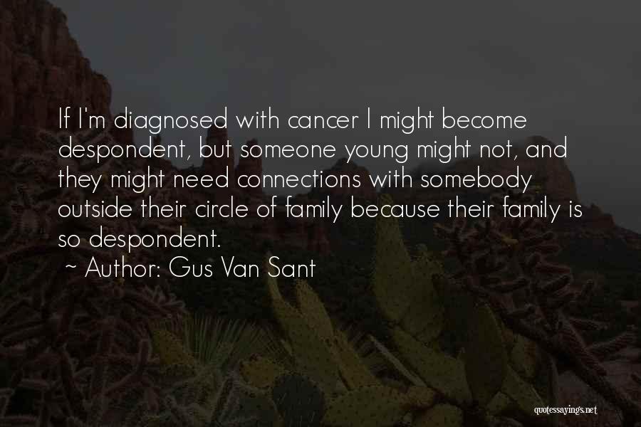 Family Circle Quotes By Gus Van Sant