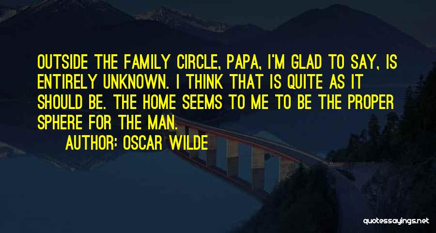 Family Circle Quotes By Oscar Wilde