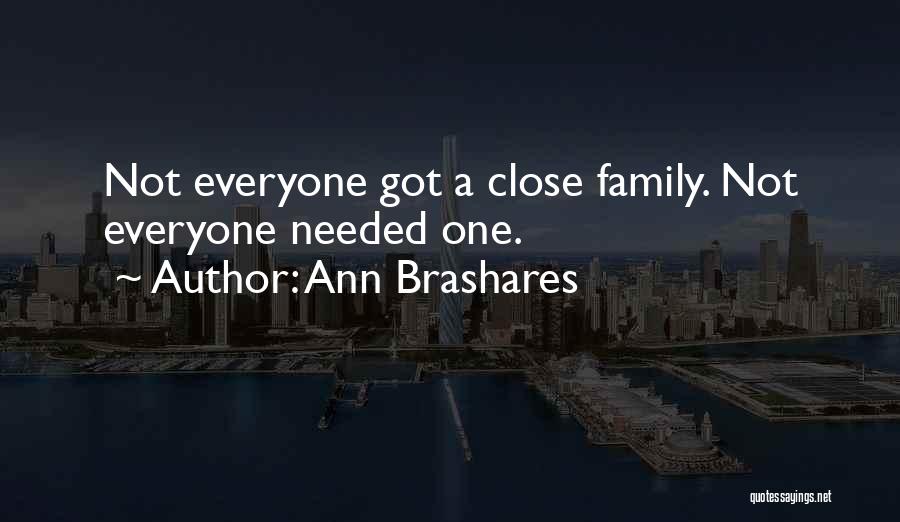 Family Close Quotes By Ann Brashares