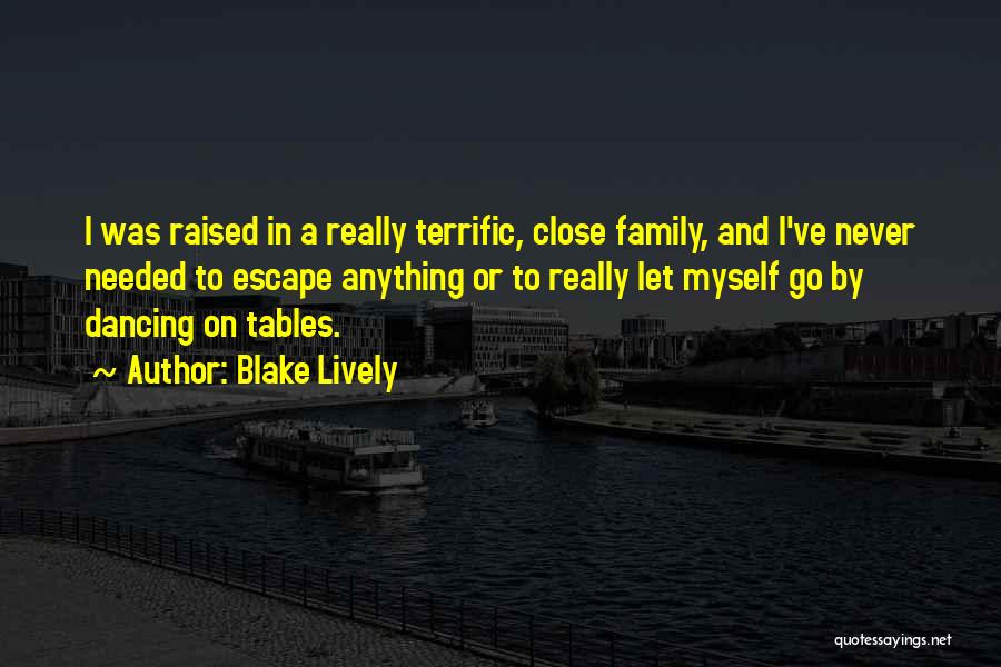 Family Close Quotes By Blake Lively