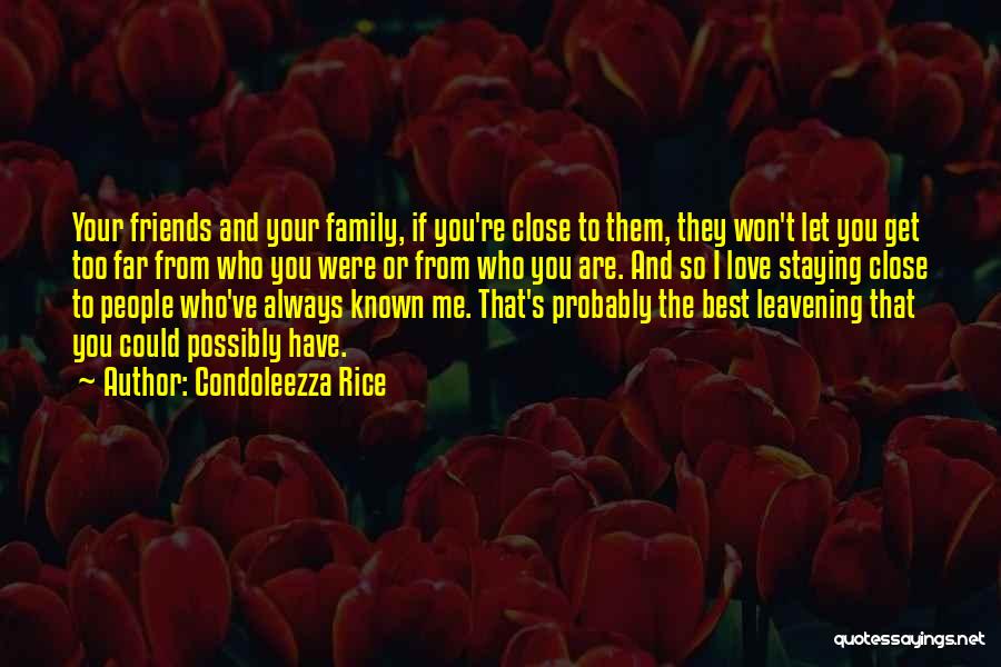 Family Close Quotes By Condoleezza Rice
