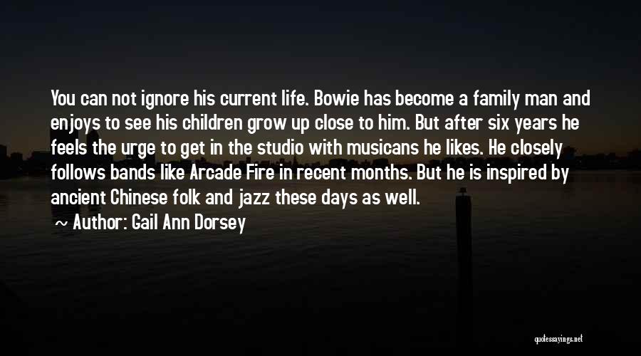 Family Close Quotes By Gail Ann Dorsey