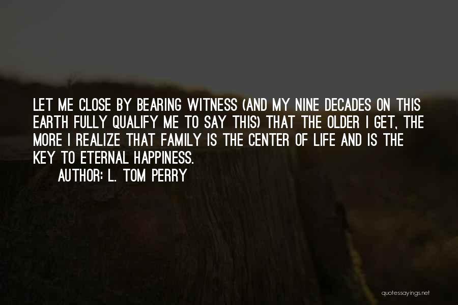 Family Close Quotes By L. Tom Perry