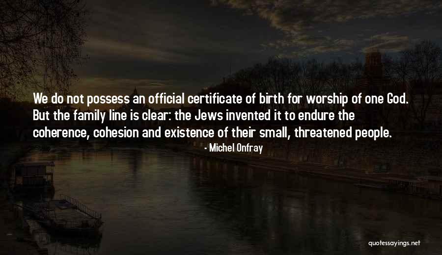 Family Cohesion Quotes By Michel Onfray Family Cohesion Quotes By Michel Onfray