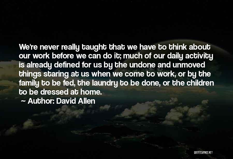 Family Comes Before Work Quotes By David Allen