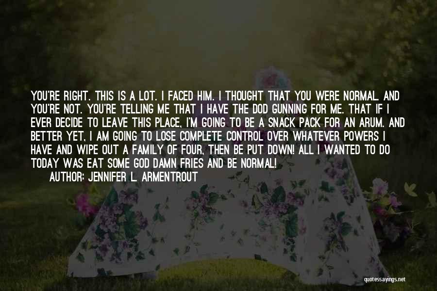 Family Complete Quotes By Jennifer L. Armentrout