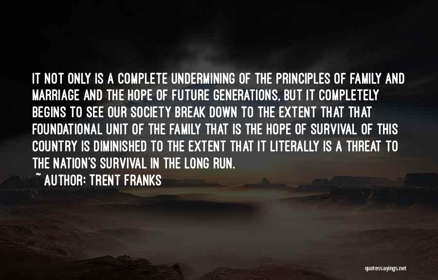 Family Complete Quotes By Trent Franks