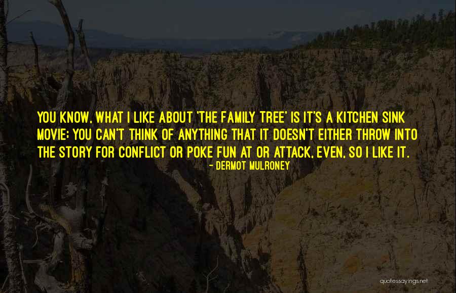 Family Conflict Quotes By Dermot Mulroney Family Conflict Quotes By Dermot Mulroney
