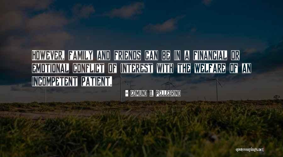 Family Conflict Quotes By Edmund D. Pellegrino Family Conflict Quotes By Edmund D. Pellegrino