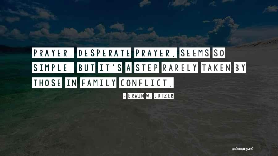 Family Conflict Quotes By Erwin W. Lutzer Family Conflict Quotes By Erwin W. Lutzer