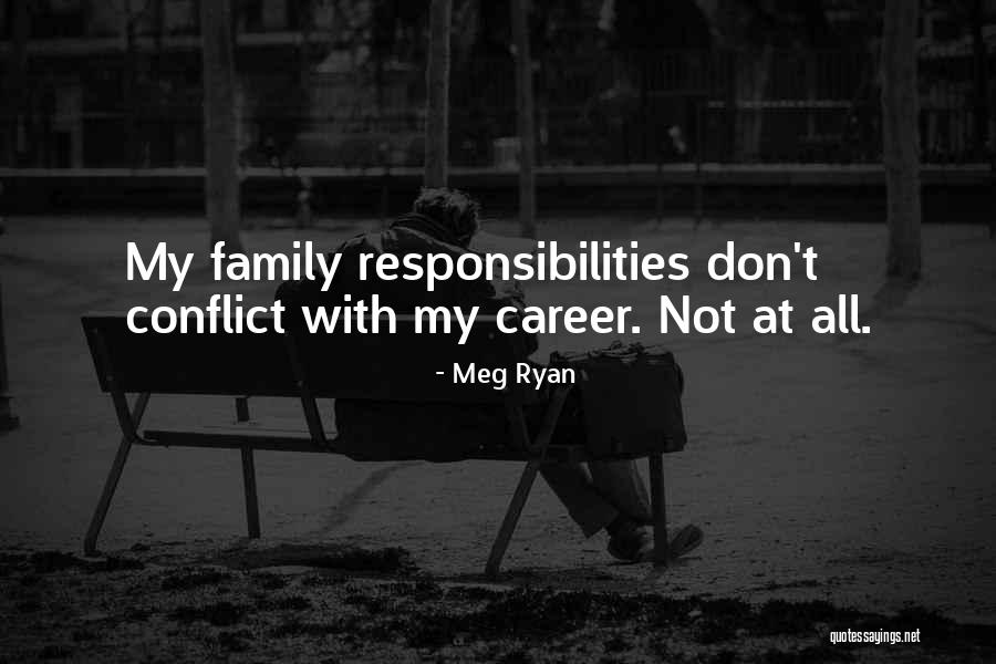 Family Conflict Quotes By Meg Ryan Family Conflict Quotes By Meg Ryan