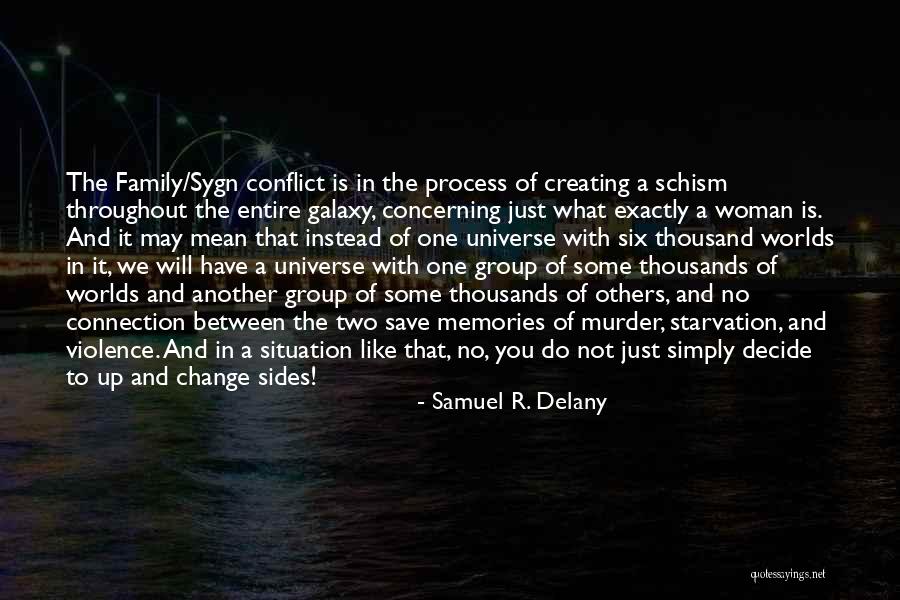 Family Conflict Quotes By Samuel R. Delany Family Conflict Quotes By Samuel R. Delany