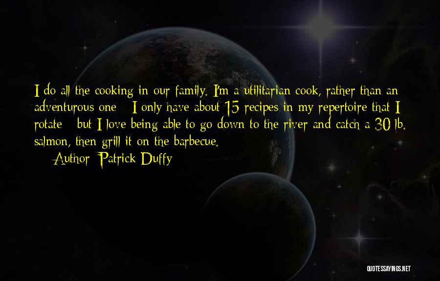 Family Cooking Quotes By Patrick Duffy