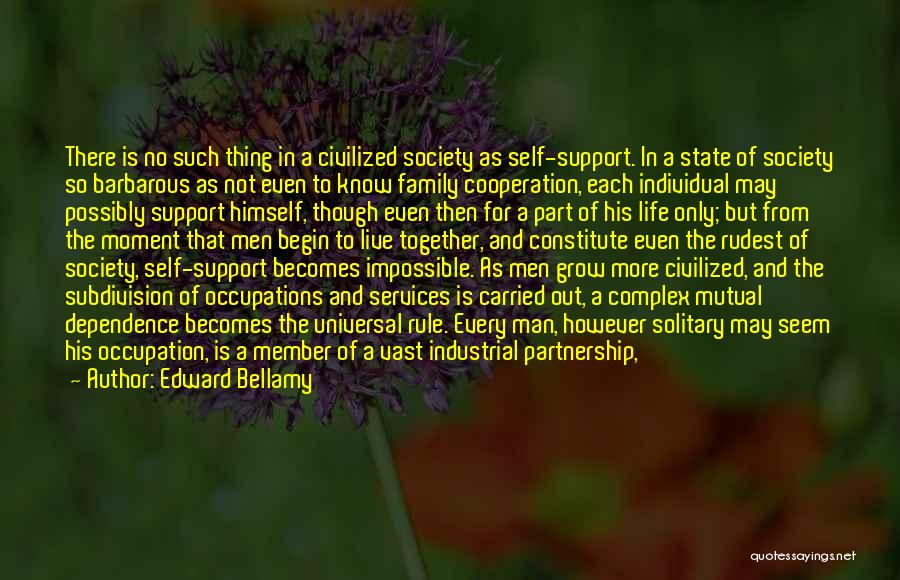 Family Cooperation Quotes By Edward Bellamy