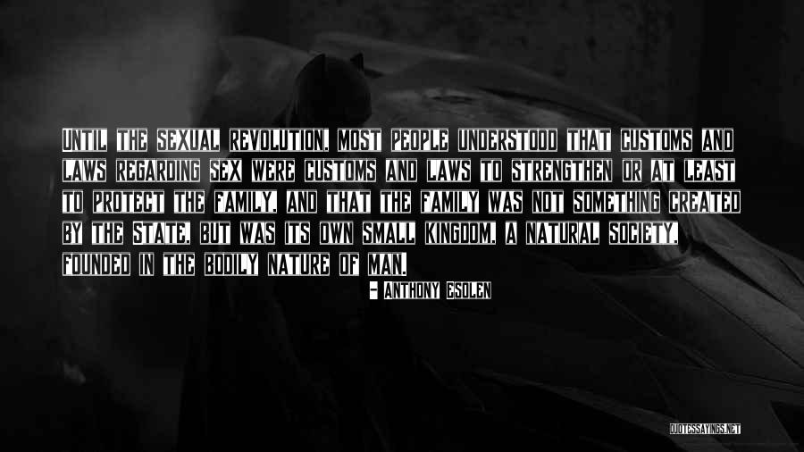 Family Customs Quotes By Anthony Esolen Family Customs Quotes By Anthony Esolen