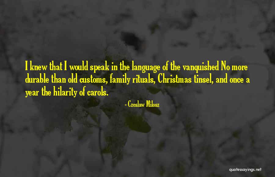 Family Customs Quotes By Czeslaw Milosz Family Customs Quotes By Czeslaw Milosz
