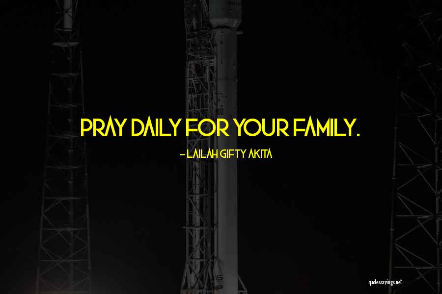 Family Daily Quotes By Lailah Gifty Akita