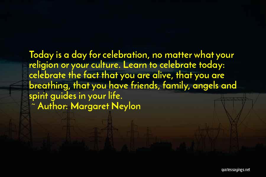 Family Day Celebration Quotes By Margaret Neylon