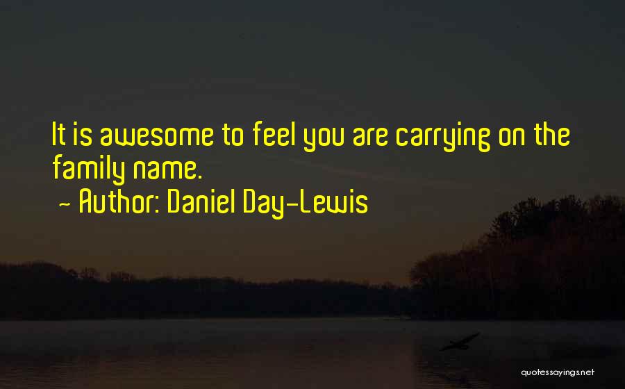 Family Day Quotes By Daniel Day-Lewis