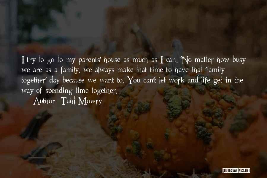 Family Day Quotes By Tahj Mowry