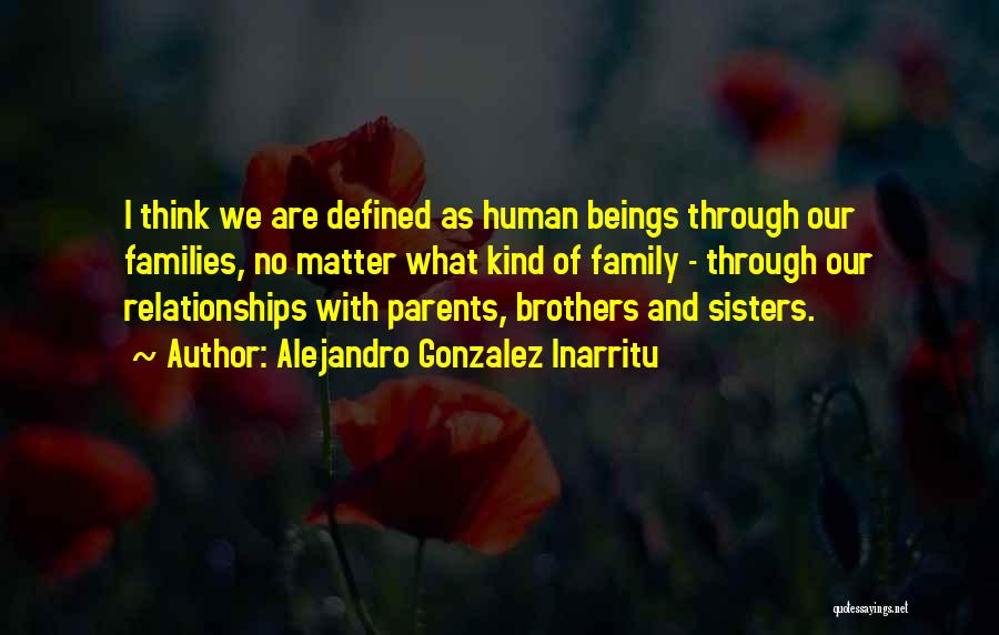 Family Defined Quotes By Alejandro Gonzalez Inarritu