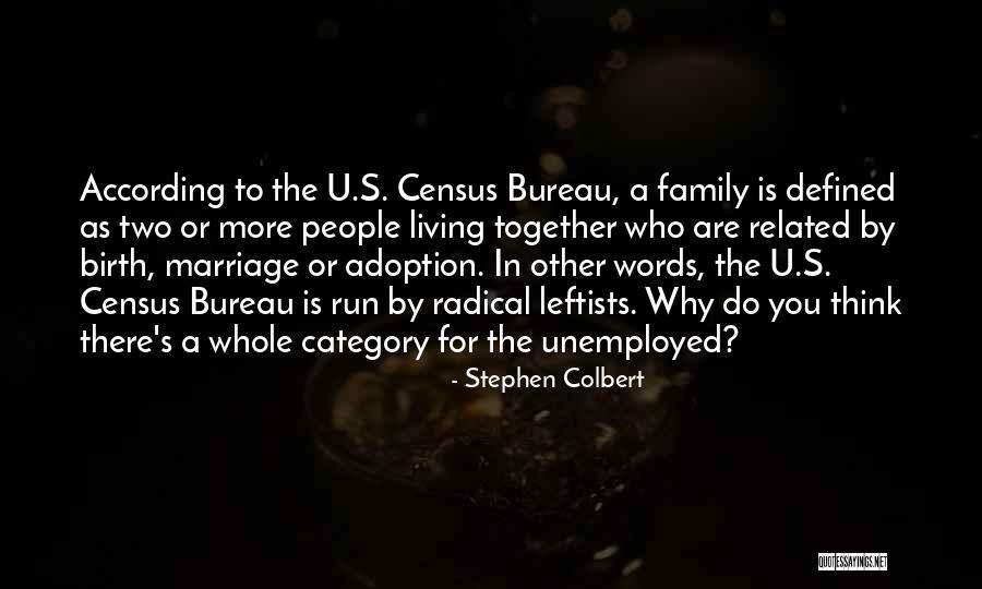 Family Defined Quotes By Stephen Colbert